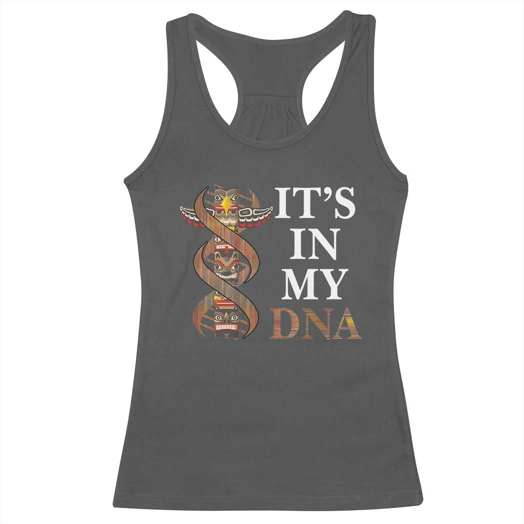 Native American Racerback Tank Top It's In My DNA Totem Indigenous USA TS11 Dark Heather Print Your Wear