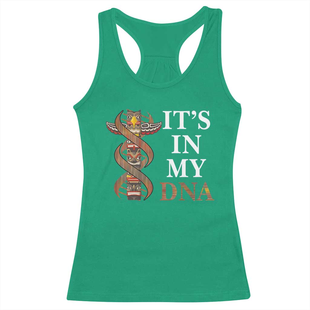 Native American Racerback Tank Top It's In My DNA Totem Indigenous USA TS11 Irish Green Print Your Wear