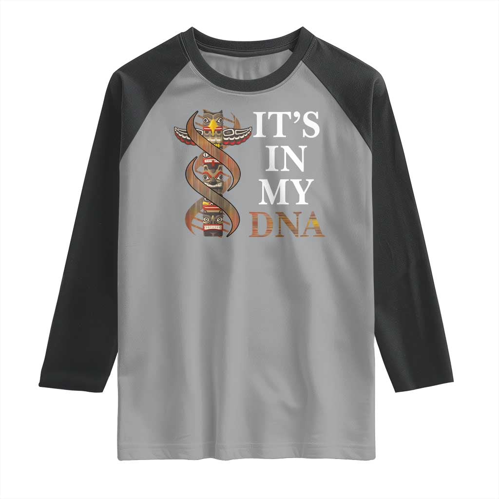 Native American Raglan Shirt It's In My DNA Totem Indigenous USA TS11 Sport Gray Black Print Your Wear