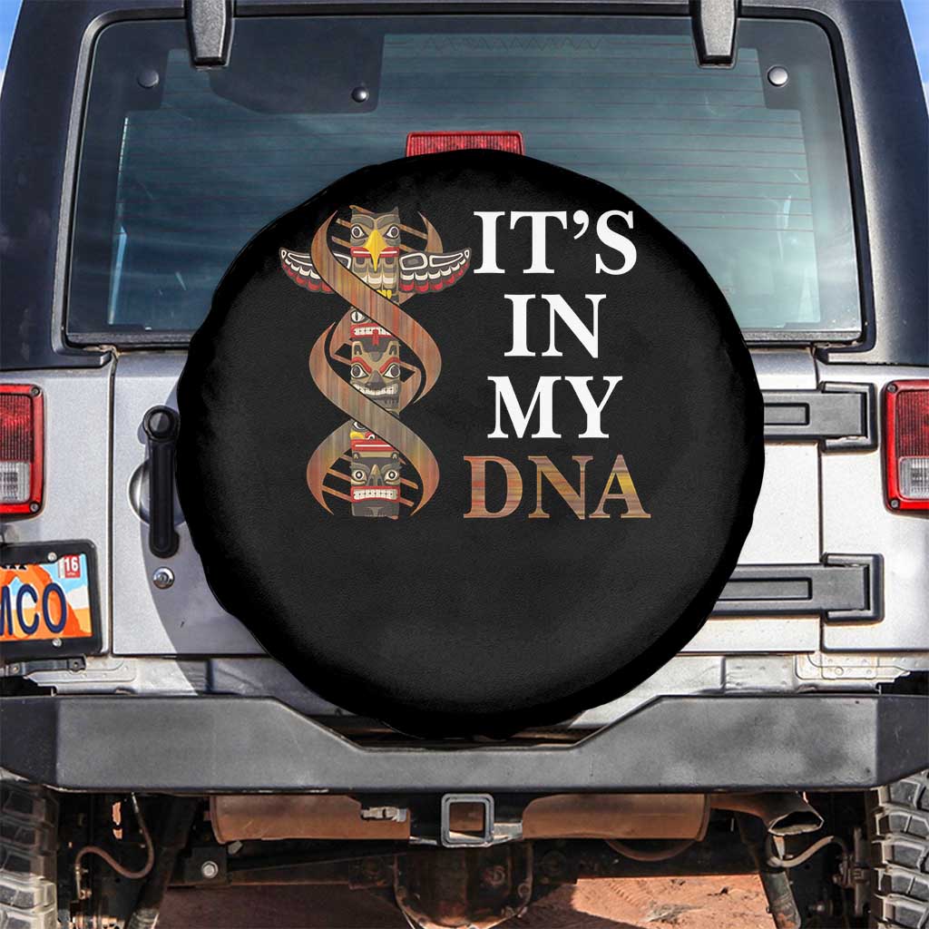 Native American Spare Tire Cover It's In My DNA Totem Indigenous USA TS11 No hole Black Print Your Wear