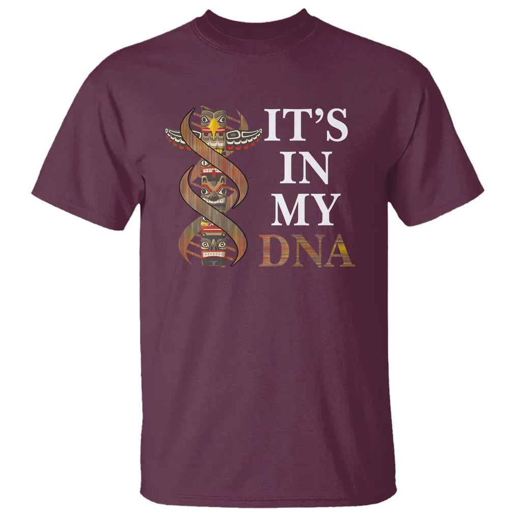 Native American T Shirt It's In My DNA Totem Indigenous USA TS11 Maroon Print Your Wear