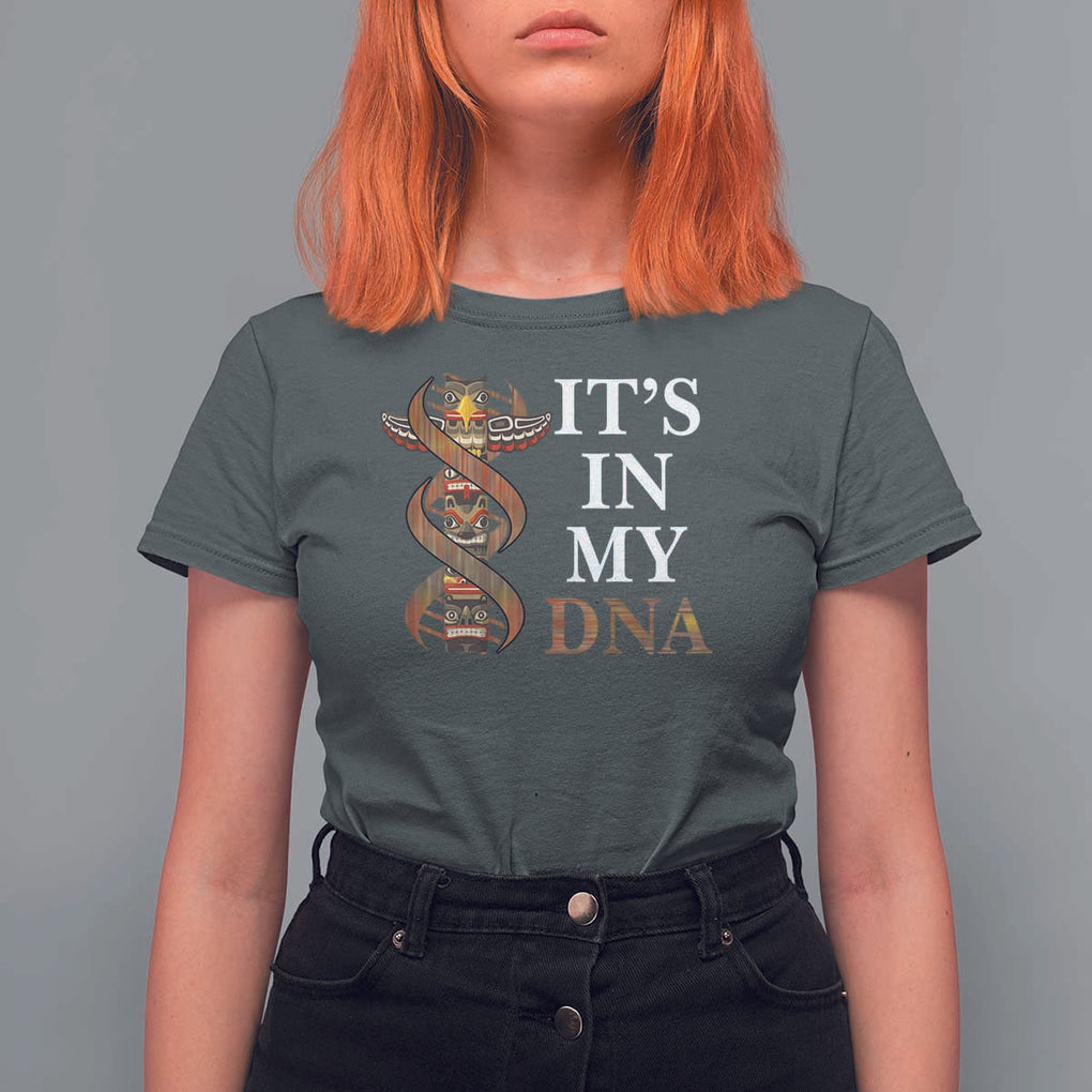Native American T Shirt For Women It's In My DNA Totem Indigenous USA TS11 Dark Heather Print Your Wear