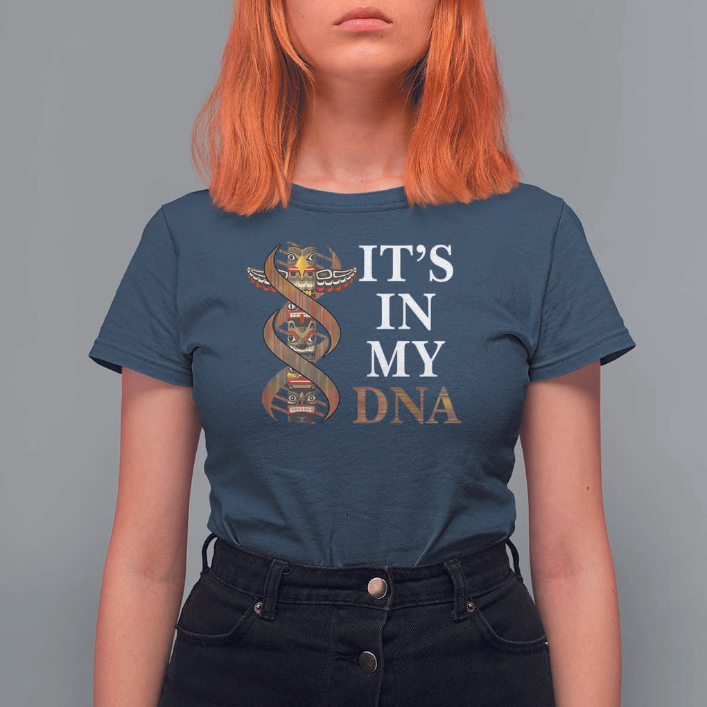Native American T Shirt For Women It's In My DNA Totem Indigenous USA TS11 Navy Print Your Wear