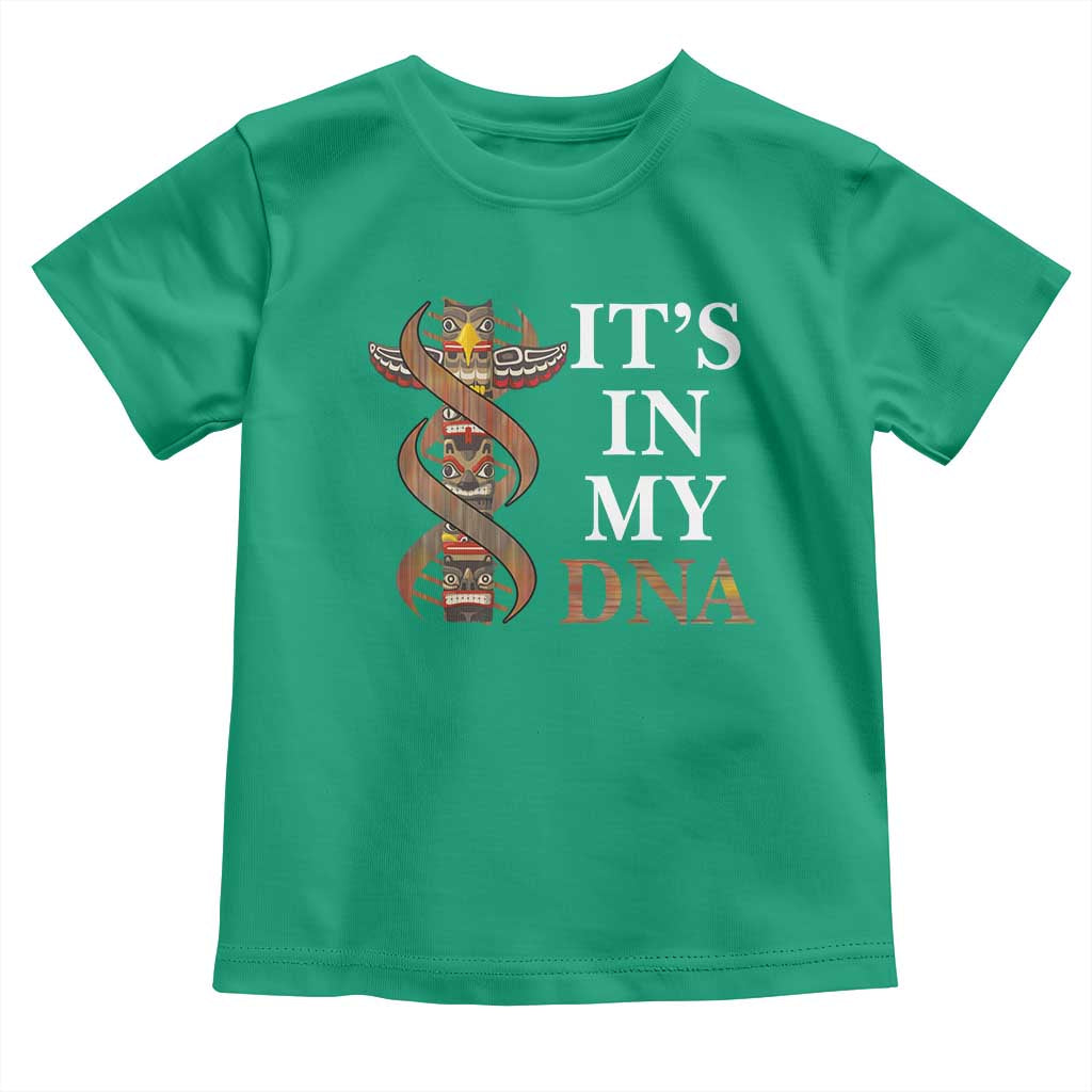 Native American Toddler T Shirt It's In My DNA Totem Indigenous USA TS11 Irish Green Print Your Wear