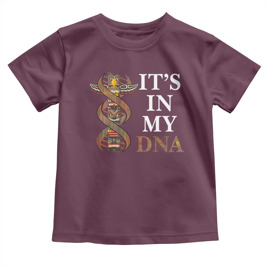 Native American Toddler T Shirt It's In My DNA Totem Indigenous USA TS11 Maroon Print Your Wear