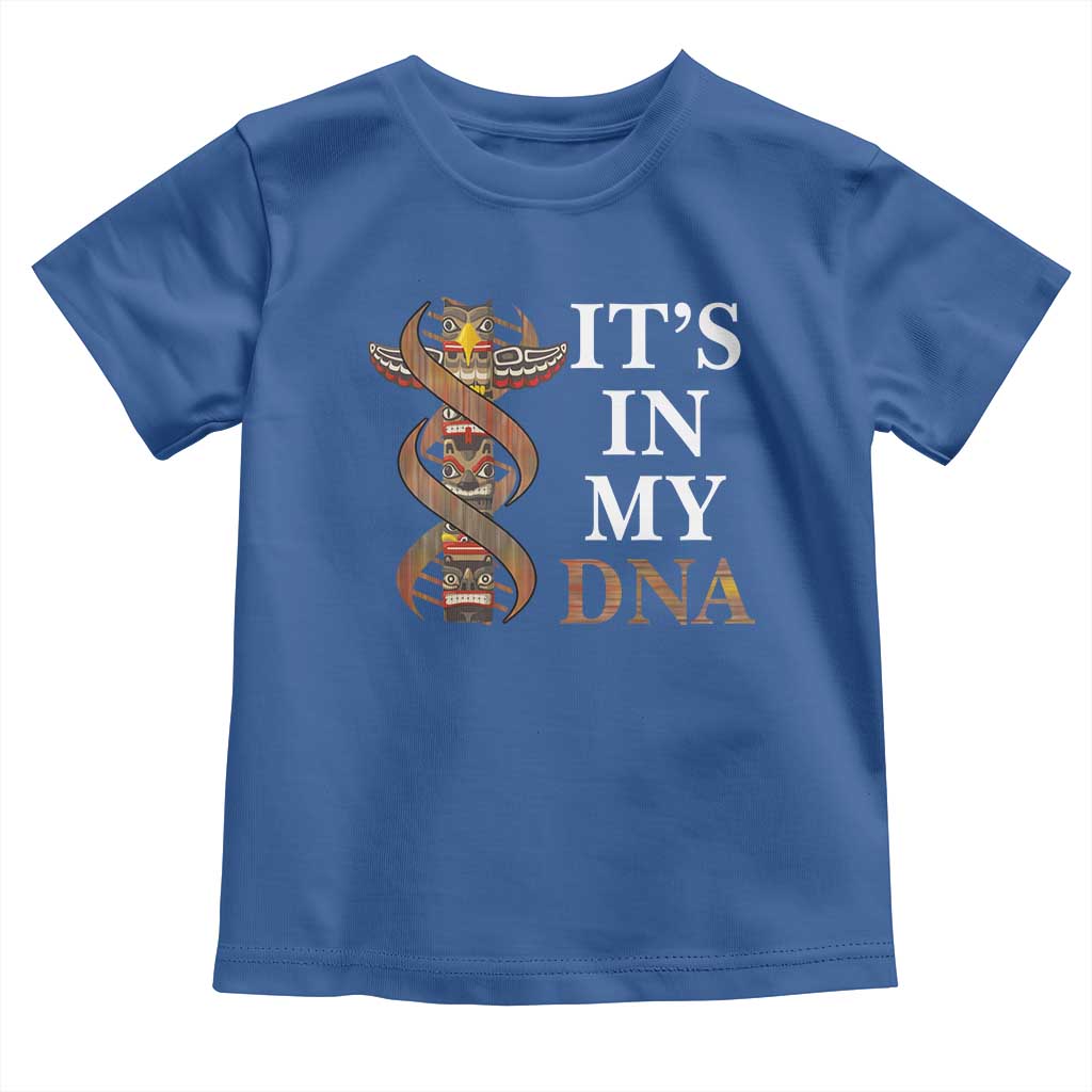 Native American Toddler T Shirt It's In My DNA Totem Indigenous USA TS11 Royal Blue Print Your Wear