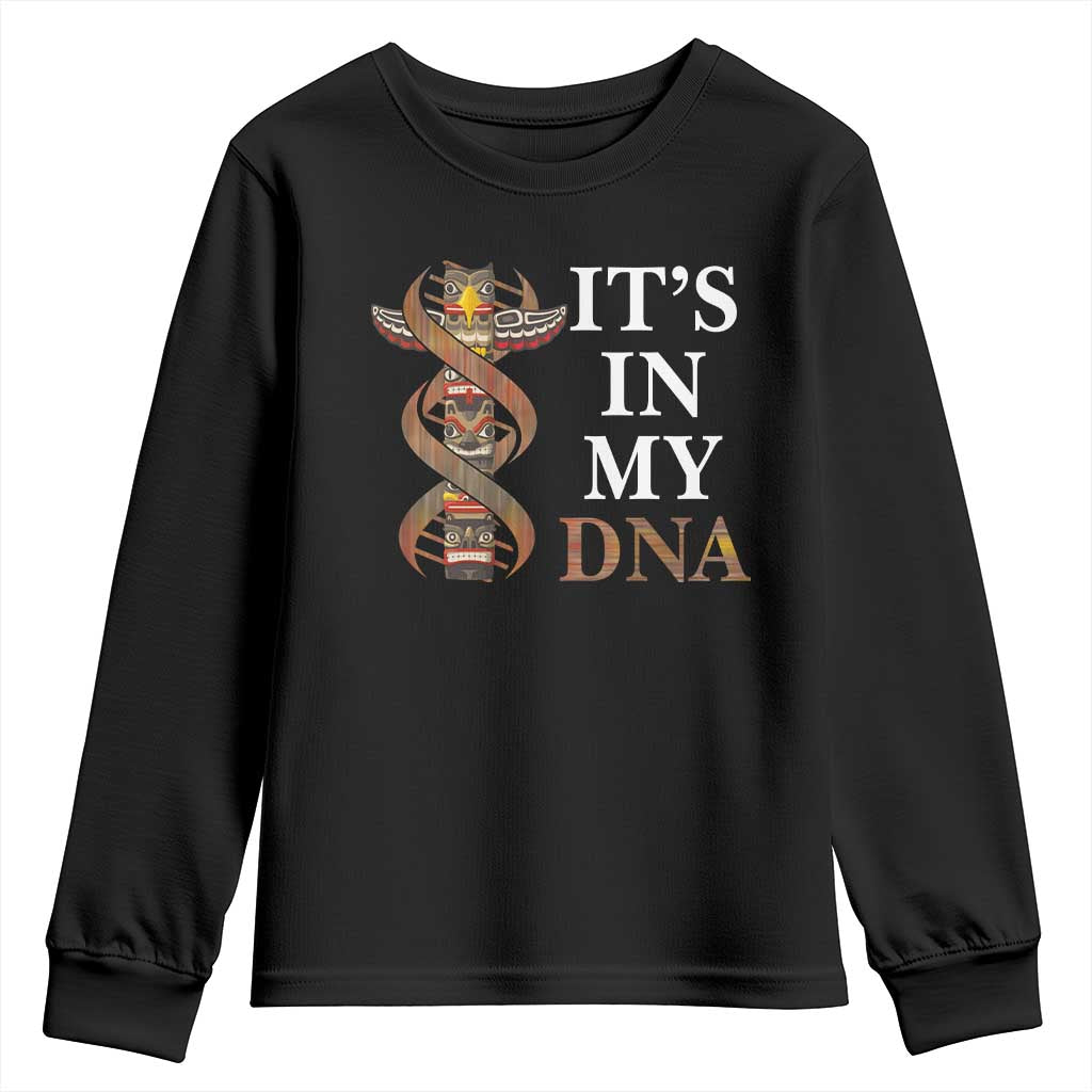 Native American Youth Sweatshirt It's In My DNA Totem Indigenous USA TS11 Black Print Your Wear