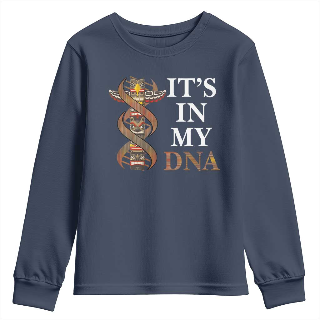 Native American Youth Sweatshirt It's In My DNA Totem Indigenous USA TS11 Navy Print Your Wear