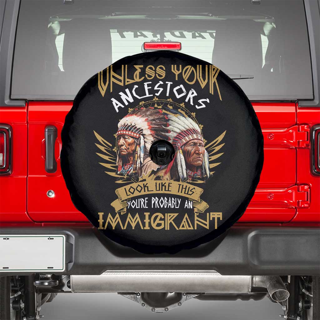 Native American Spare Tire Cover Unless Your Ancestors Look Like This You're Probably An Immigrant TS11 Black Print Your Wear