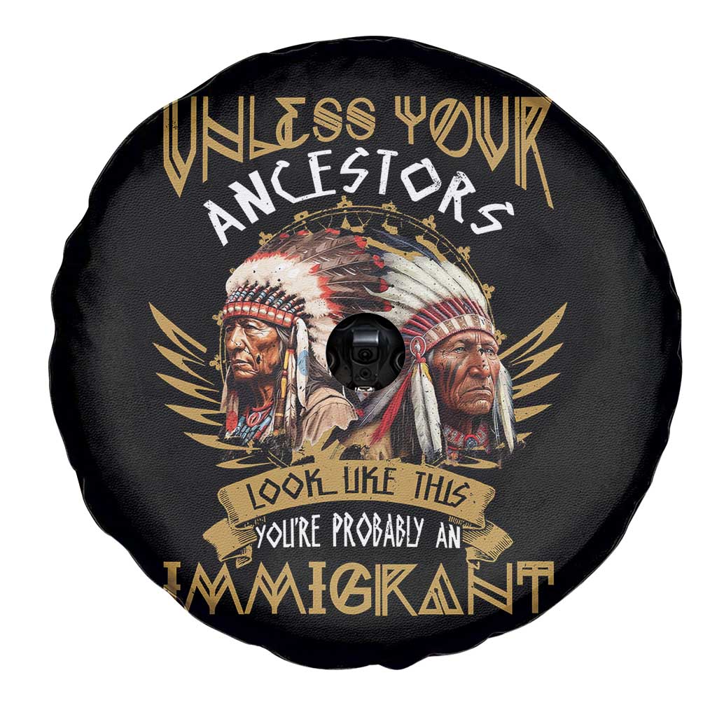 Native American Spare Tire Cover Unless Your Ancestors Look Like This You're Probably An Immigrant TS11 Print Your Wear