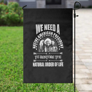 American Indian Garden Flag We Need A Native American President To Restore The Natural Order Of Life Tribes TS11 Print Your Wear