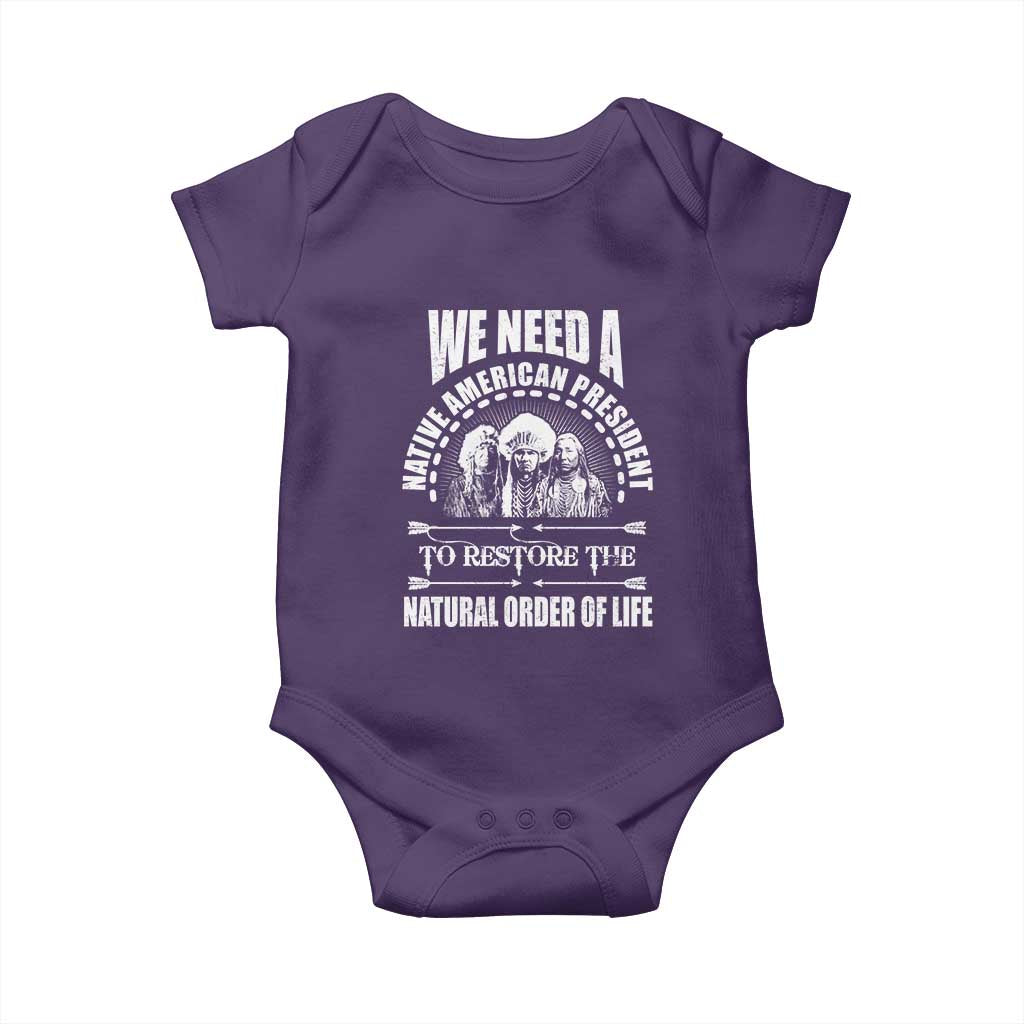 American Indian Baby Onesie We Need A Native American President To Restore The Natural Order Of Life Tribes TS11 Purple Print Your Wear