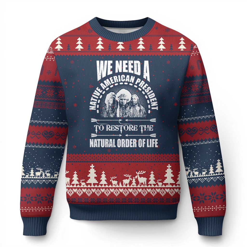 American Indian Ugly Christmas Sweater We Need A Native American President To Restore The Natural Order Of Life Tribes TS11 Navy Red Print Your Wear