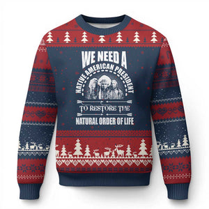 American Indian Ugly Christmas Sweater We Need A Native American President To Restore The Natural Order Of Life Tribes TS11 Navy Red Print Your Wear