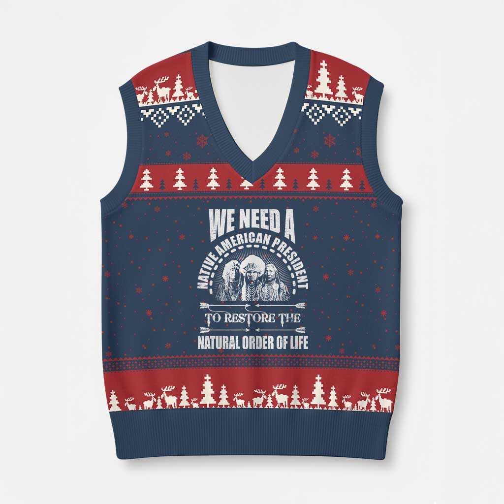 American Indian V-Neck Knit Sweater Vest We Need A Native American President To Restore The Natural Order Of Life Tribes TS11 Navy Red Print Your Wear