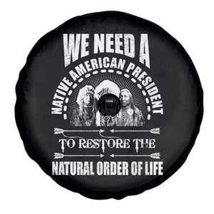 American Indian Spare Tire Cover We Need A Native American President To Restore The Natural Order Of Life Tribes TS11 Print Your Wear