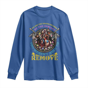 Native American Long Sleeve Shirt We Are The Grandchildren Of The Indians Indigenous Warrior TS11 Royal Blue Print Your Wear