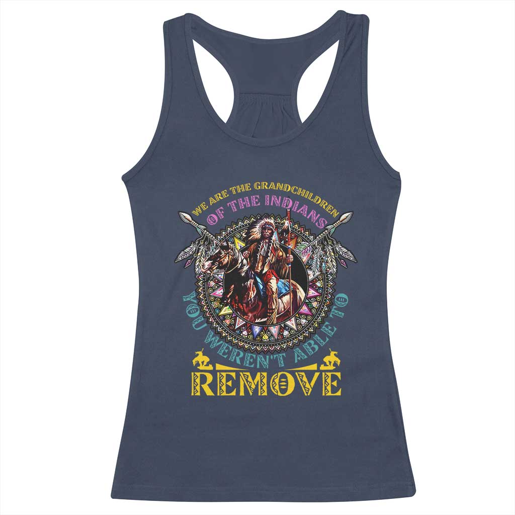 Native American Racerback Tank Top We Are The Grandchildren Of The Indians Indigenous Warrior TS11 Navy Print Your Wear