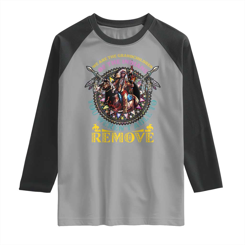 Native American Raglan Shirt We Are The Grandchildren Of The Indians Indigenous Warrior TS11 Sport Gray Black Print Your Wear