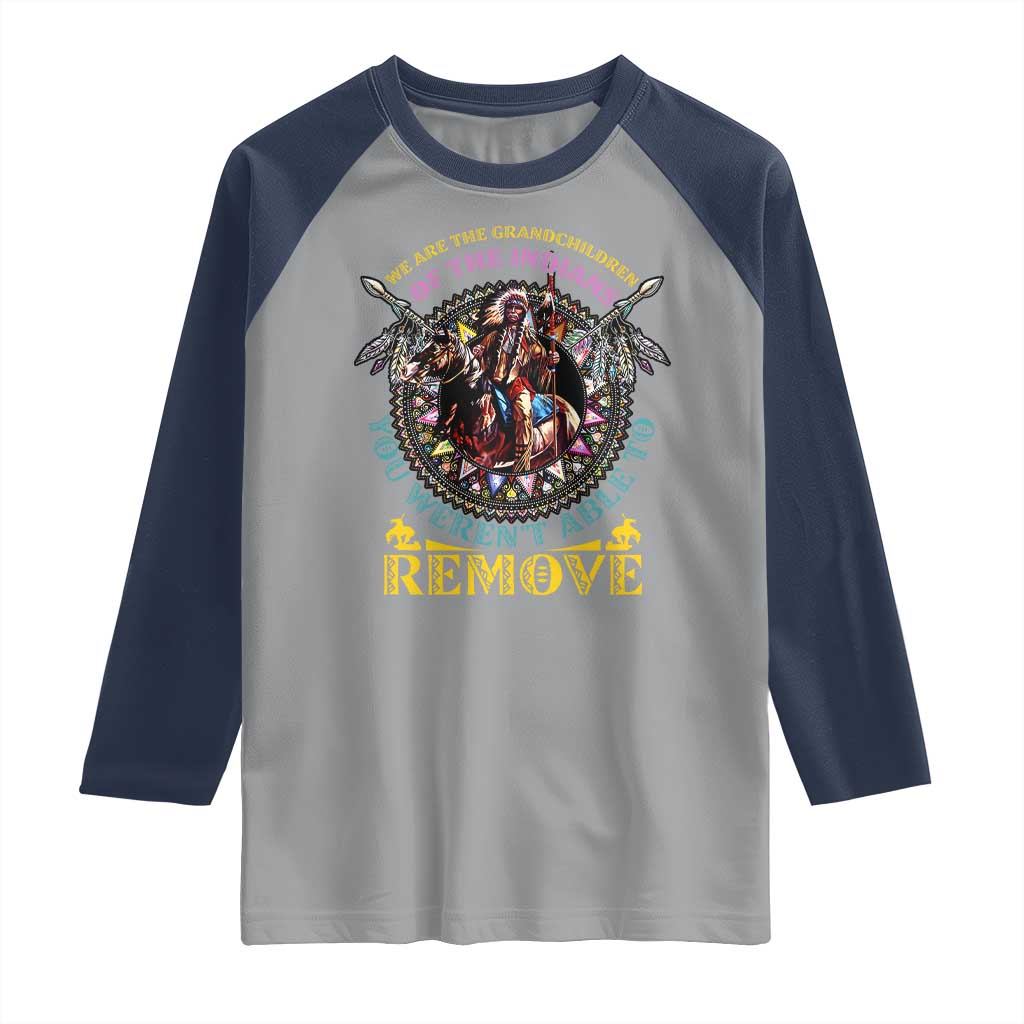 Native American Raglan Shirt We Are The Grandchildren Of The Indians Indigenous Warrior TS11 Sport Gray Navy Print Your Wear