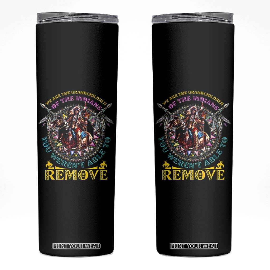 Native American Skinny Tumbler We Are The Grandchildren Of The Indians Indigenous Warrior TS11 Black Print Your Wear