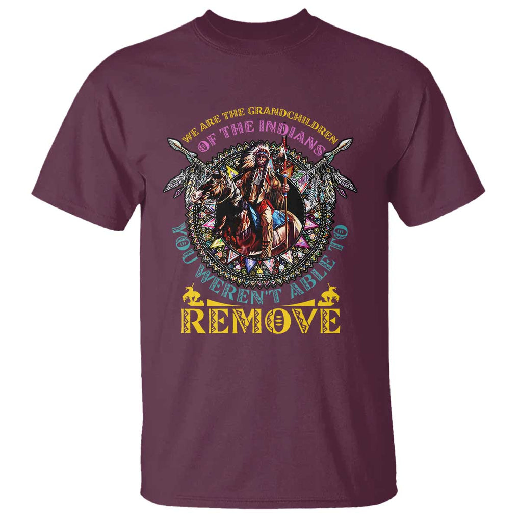 Native American T Shirt We Are The Grandchildren Of The Indians Indigenous Warrior TS11 Maroon Print Your Wear