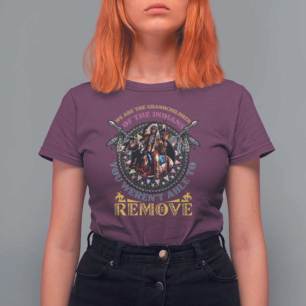 Native American T Shirt For Women We Are The Grandchildren Of The Indians Indigenous Warrior TS11 Maroon Print Your Wear