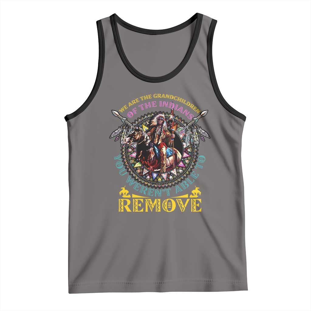Native American Tank Top We Are The Grandchildren Of The Indians Indigenous Warrior TS11 Deep Heather Black Print Your Wear