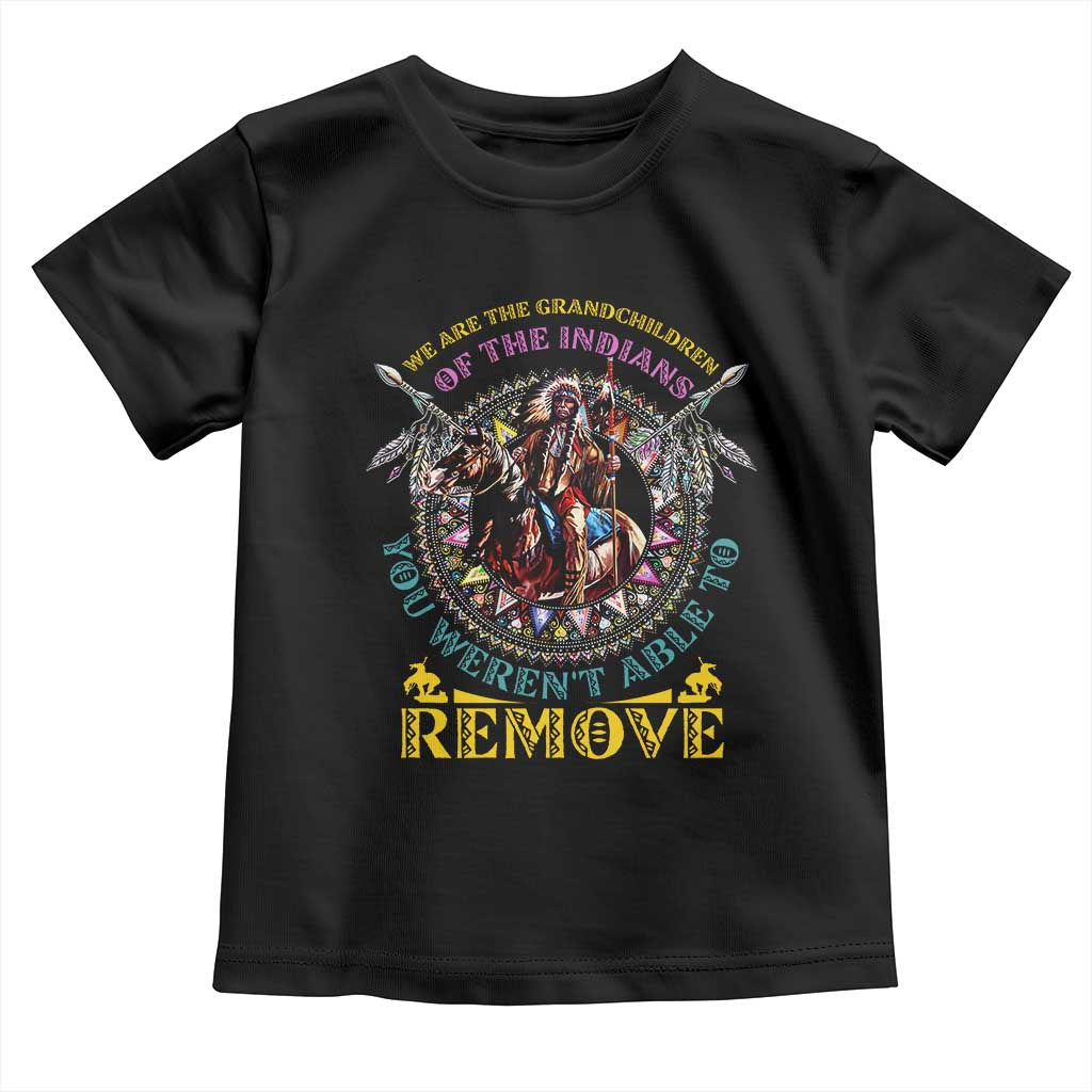 Native American Toddler T Shirt We Are The Grandchildren Of The Indians Indigenous Warrior TS11 Black Print Your Wear