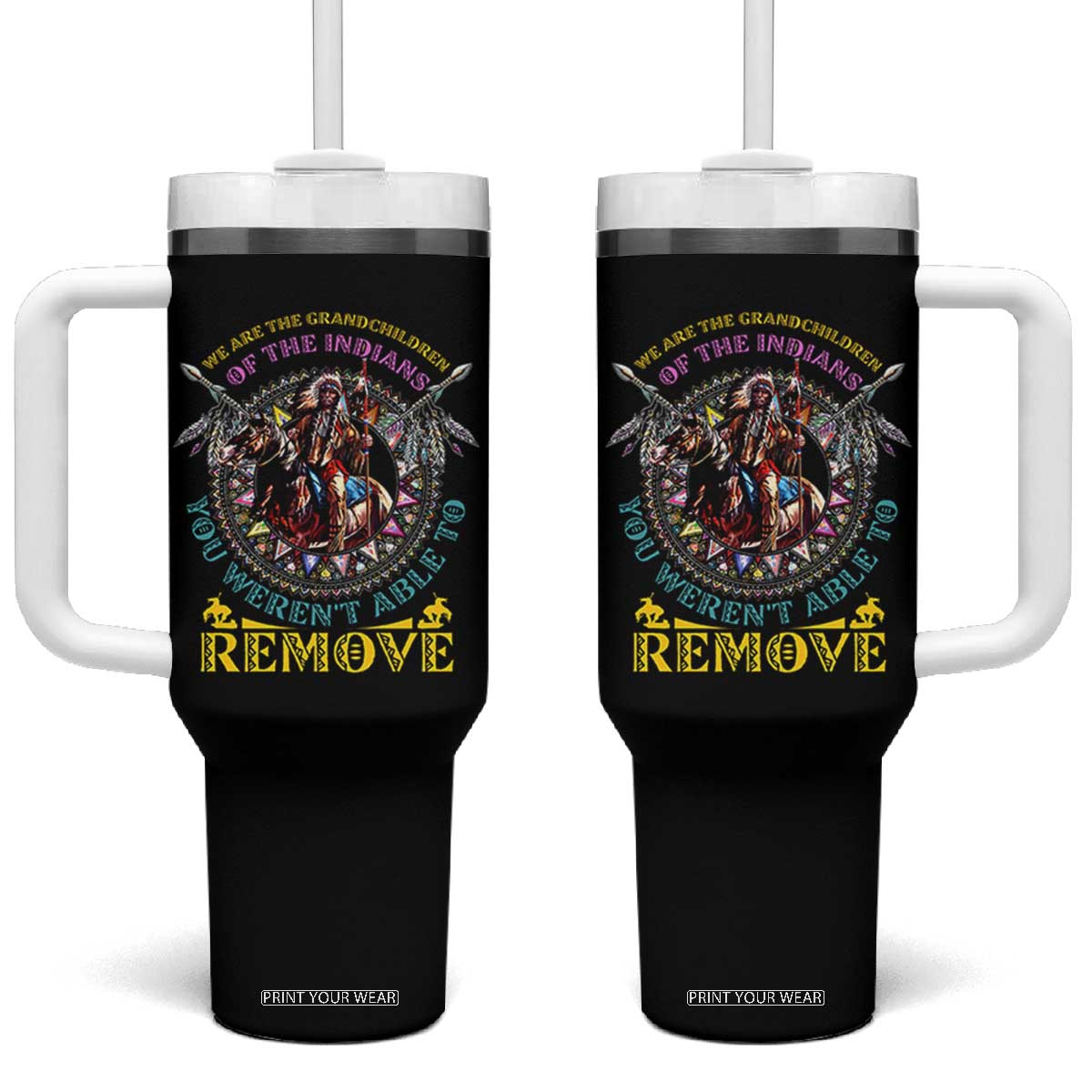 Native American Tumbler With Handle We Are The Grandchildren Of The Indians Indigenous Warrior TS11 One Size: 40 oz Black Print Your Wear