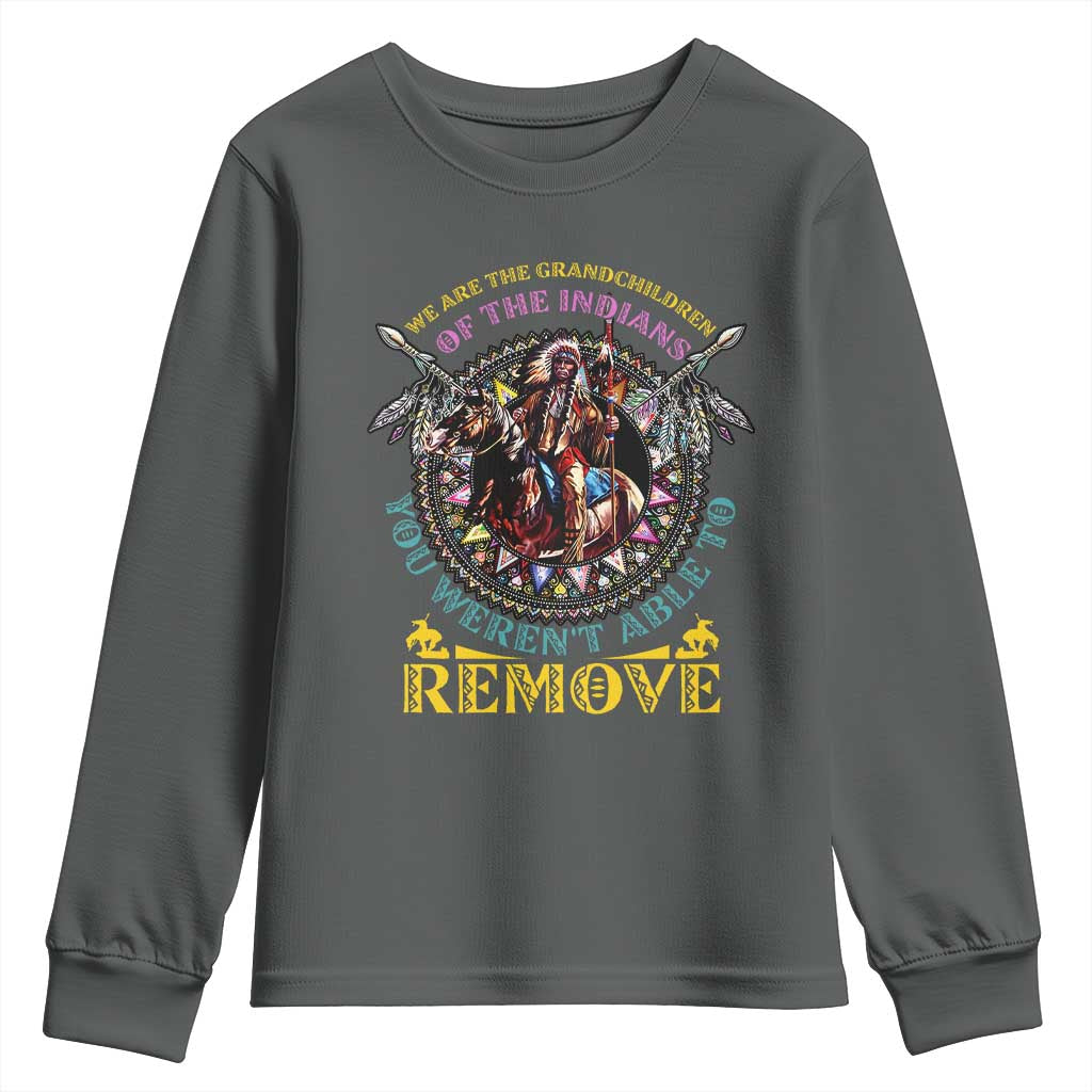 Native American Youth Sweatshirt We Are The Grandchildren Of The Indians Indigenous Warrior TS11 Dark Heather Print Your Wear