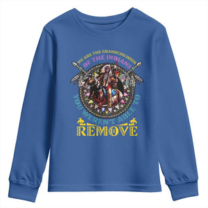 Native American Youth Sweatshirt We Are The Grandchildren Of The Indians Indigenous Warrior TS11 Royal Blue Print Your Wear