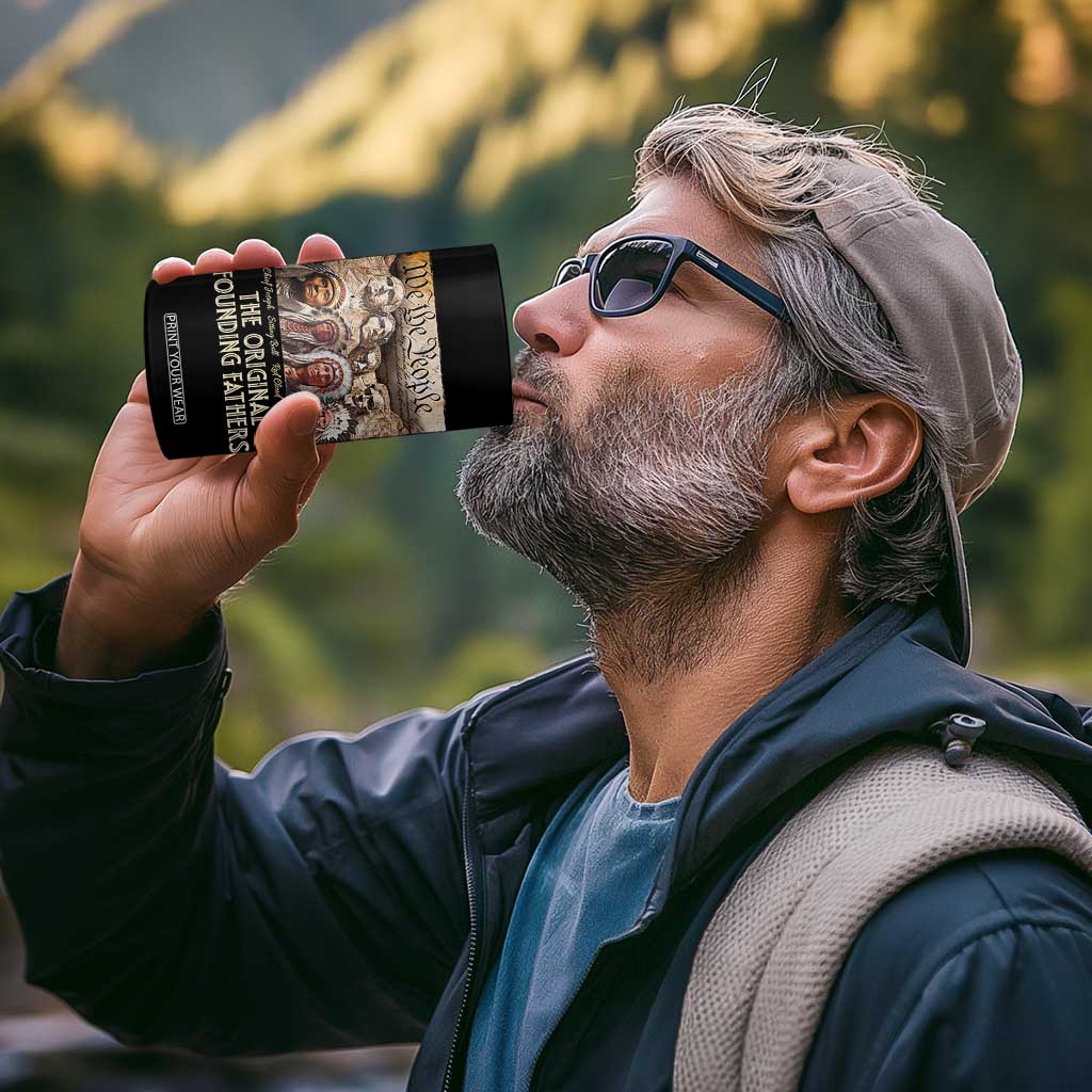 Native American 4 in 1 Can Cooler Tumbler The Original Founding Fathers We The People Indian Tribe Chief TS11 Print Your Wear