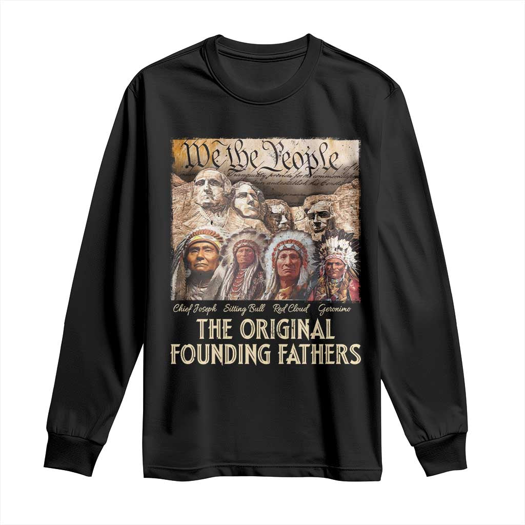 Native American Long Sleeve Shirt The Original Founding Fathers We The People Indian Tribe Chief TS11 Black Print Your Wear