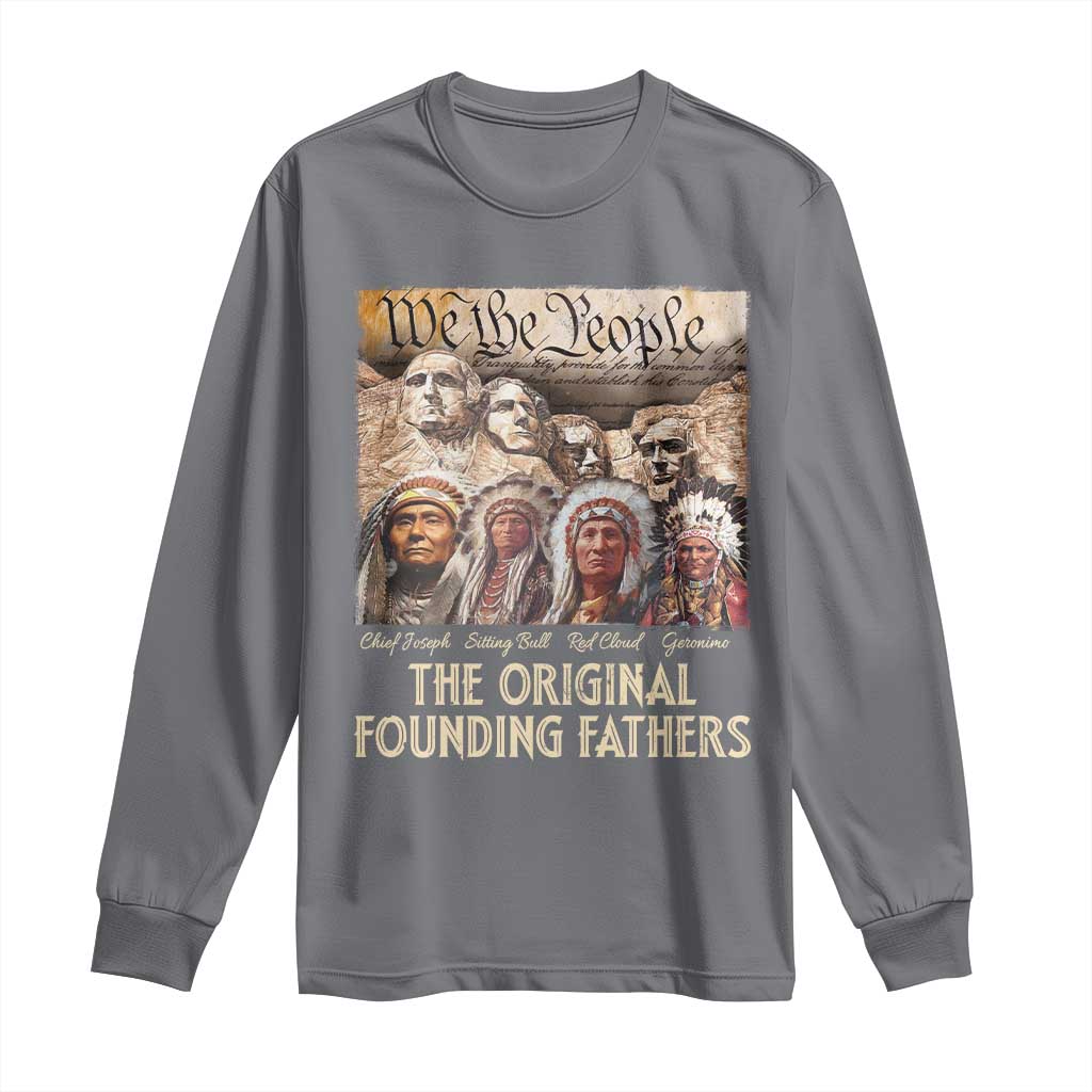 Native American Long Sleeve Shirt The Original Founding Fathers We The People Indian Tribe Chief TS11 Charcoal Print Your Wear