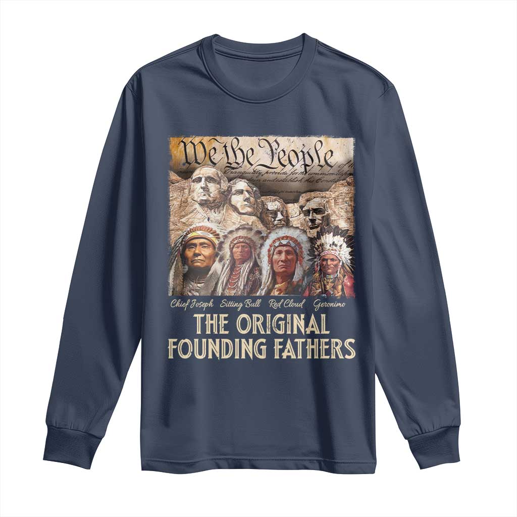 Native American Long Sleeve Shirt The Original Founding Fathers We The People Indian Tribe Chief TS11 Navy Print Your Wear