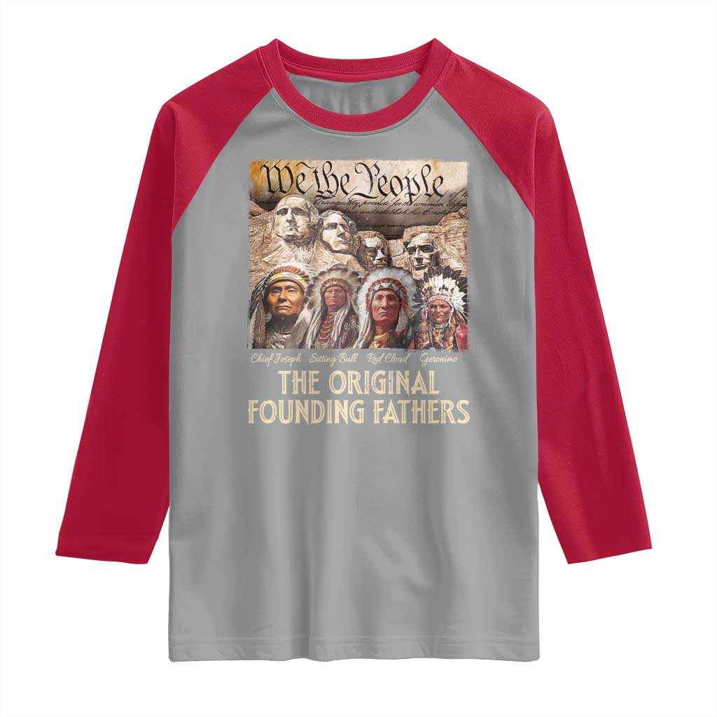 Native American Raglan Shirt The Original Founding Fathers We The People Indian Tribe Chief TS11 Sport Gray Red Print Your Wear