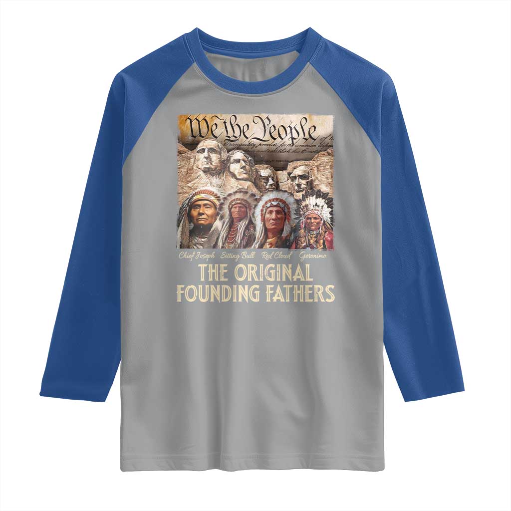Native American Raglan Shirt The Original Founding Fathers We The People Indian Tribe Chief TS11 Sport Gray Royal Print Your Wear