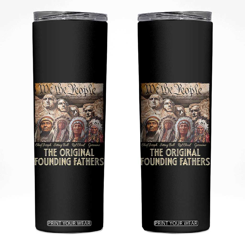 Native American Skinny Tumbler The Original Founding Fathers We The People Indian Tribe Chief TS11 Black Print Your Wear