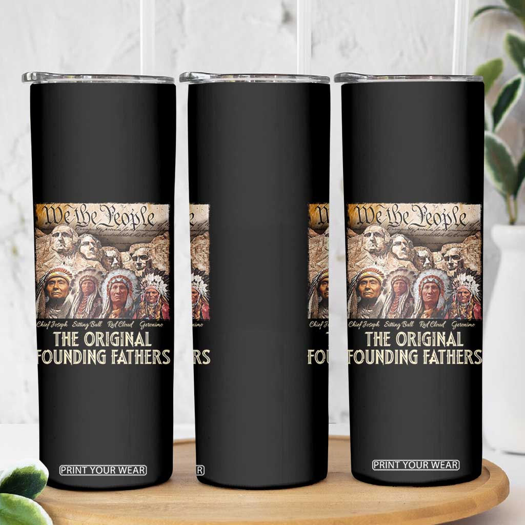 Native American Skinny Tumbler The Original Founding Fathers We The People Indian Tribe Chief TS11 Print Your Wear