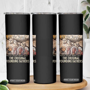 Native American Skinny Tumbler The Original Founding Fathers We The People Indian Tribe Chief TS11 Print Your Wear