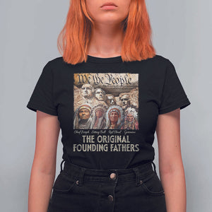 Native American T Shirt For Women The Original Founding Fathers We The People Indian Tribe Chief TS11 Black Print Your Wear