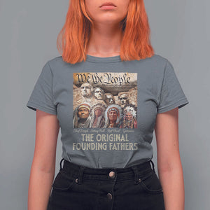Native American T Shirt For Women The Original Founding Fathers We The People Indian Tribe Chief TS11 Charcoal Print Your Wear