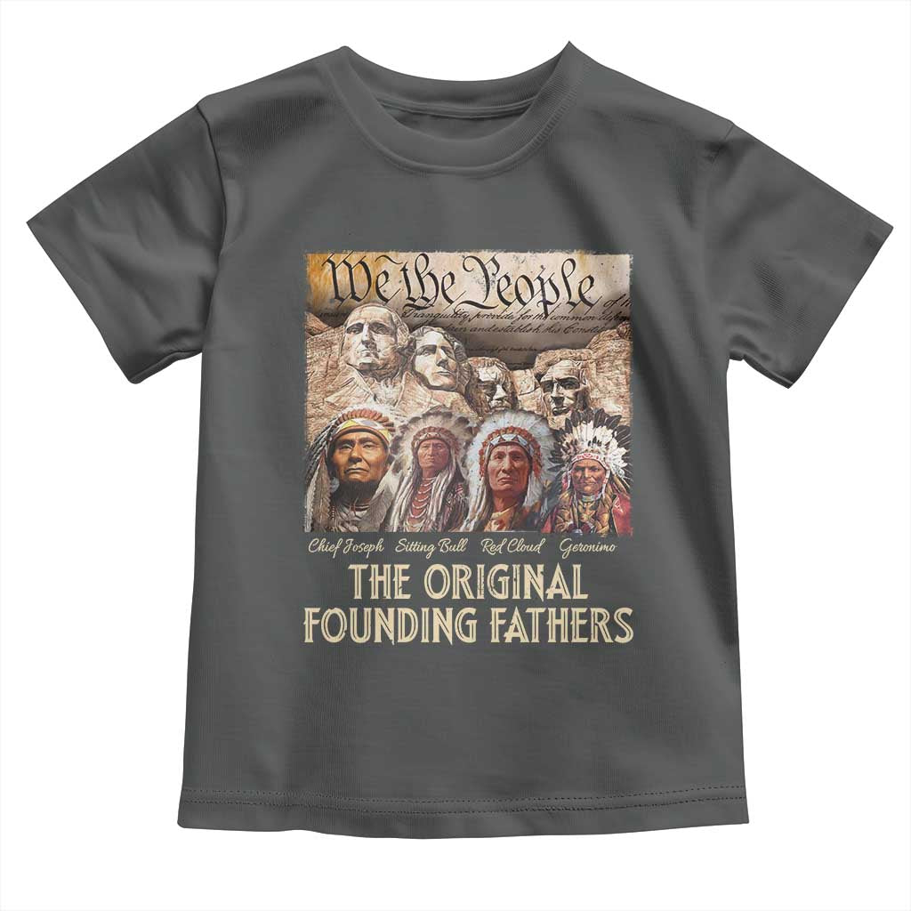 Native American Toddler T Shirt The Original Founding Fathers We The People Indian Tribe Chief TS11 Dark Heather Print Your Wear