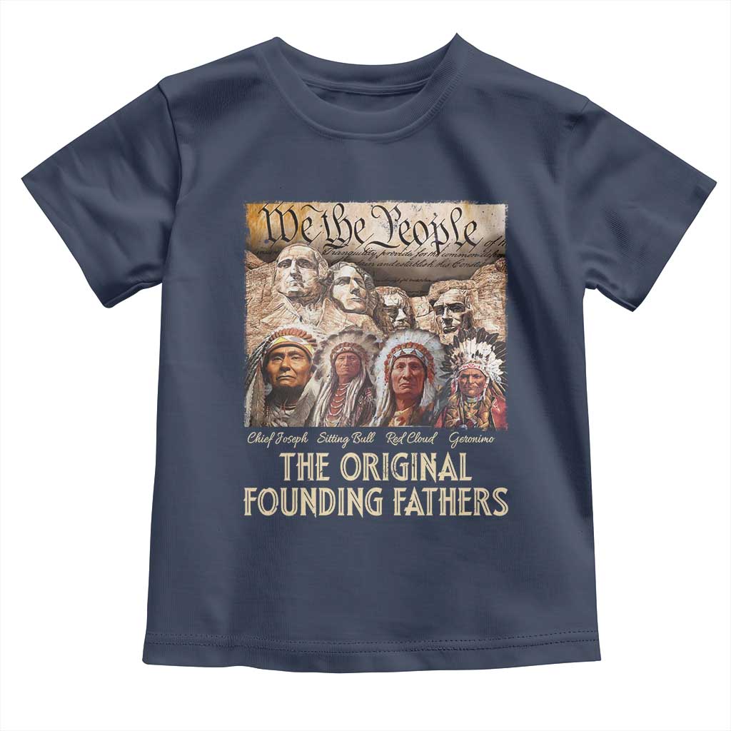 Native American Toddler T Shirt The Original Founding Fathers We The People Indian Tribe Chief TS11 Navy Print Your Wear