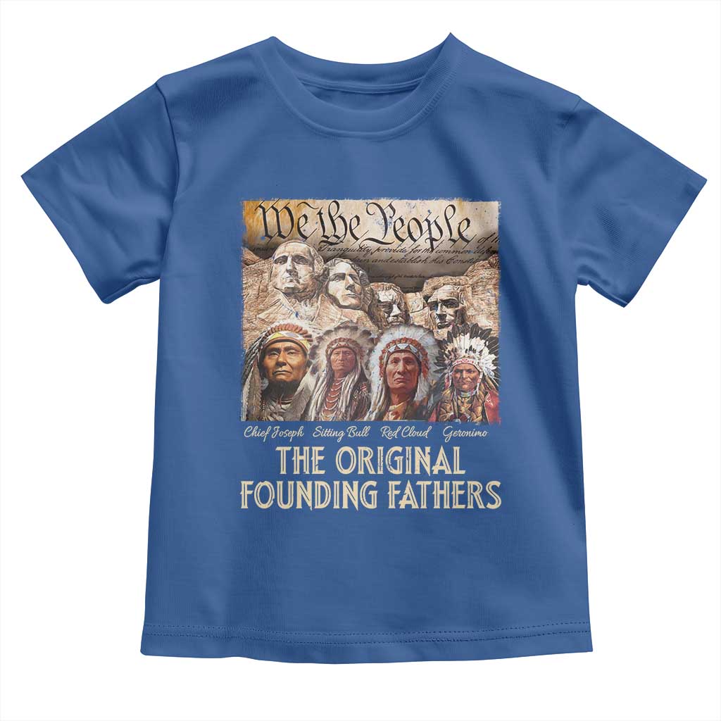 Native American Toddler T Shirt The Original Founding Fathers We The People Indian Tribe Chief TS11 Royal Blue Print Your Wear