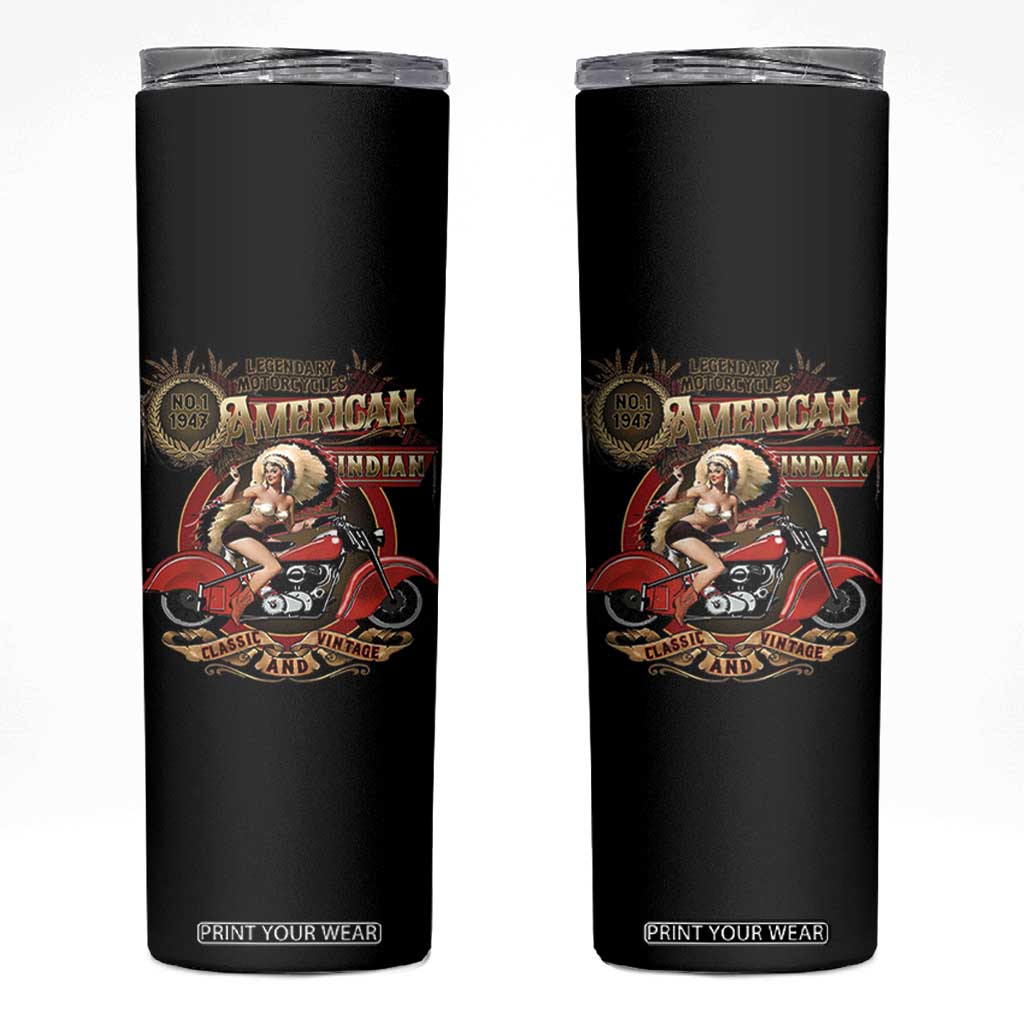 Native American Rider Skinny Tumbler American Indian Legendary Motorcycle Vintage Pin Up Girl TS11 Black Print Your Wear