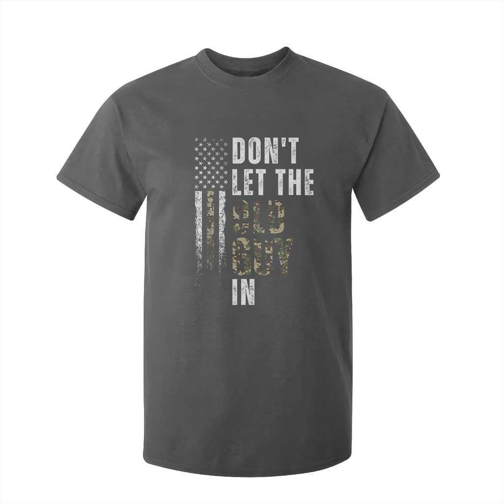 Funny Dont Let The Old Guy In T Shirt For Kid Vintage Camo American Flag TS11 Dark Heather Print Your Wear