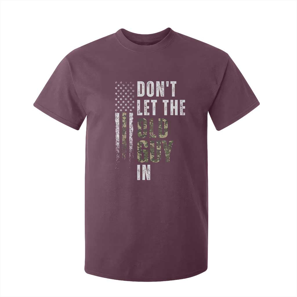 Funny Dont Let The Old Guy In T Shirt For Kid Vintage Camo American Flag TS11 Maroon Print Your Wear