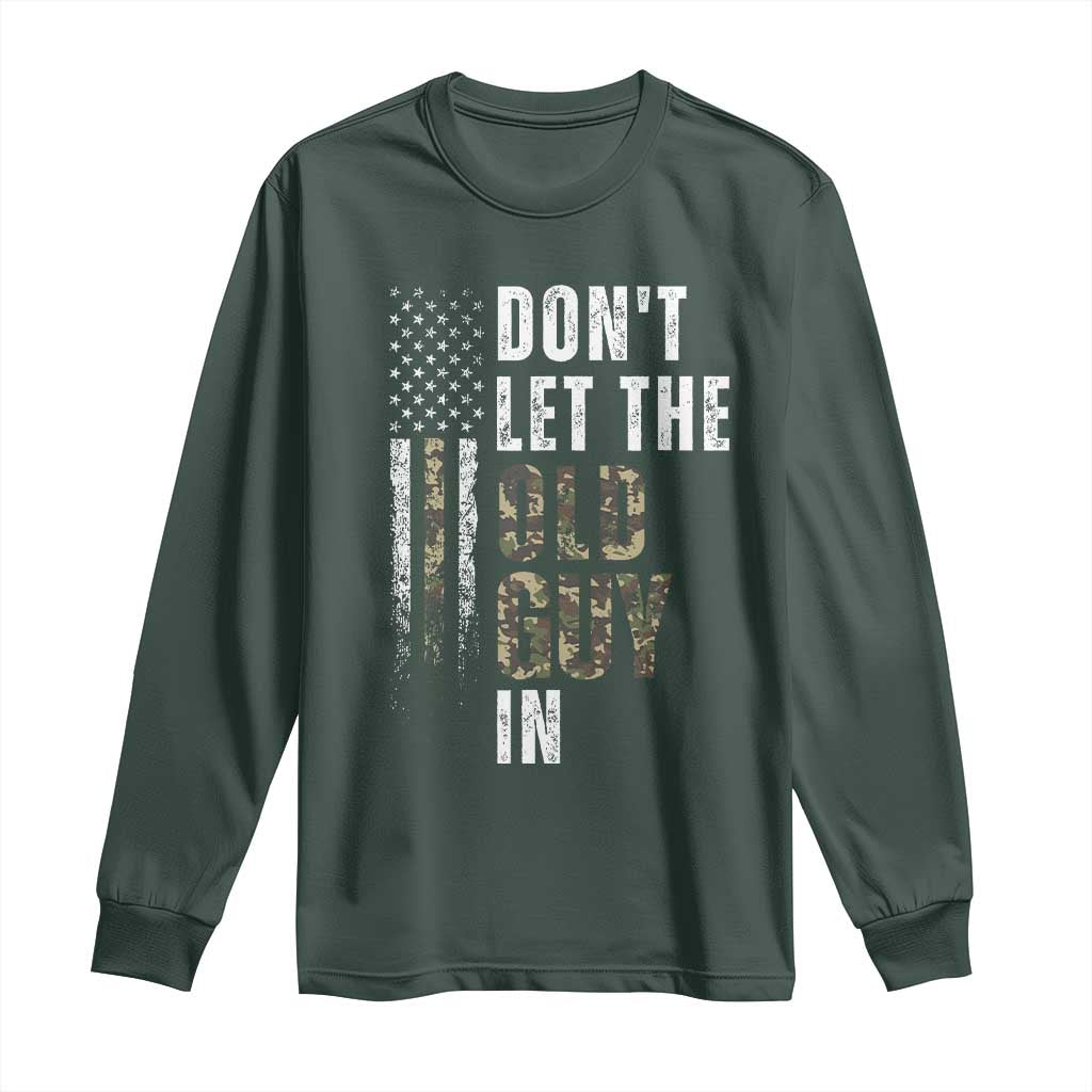 Funny Dont Let The Old Guy In Long Sleeve Shirt Vintage Camo American Flag TS11 Dark Forest Green Print Your Wear